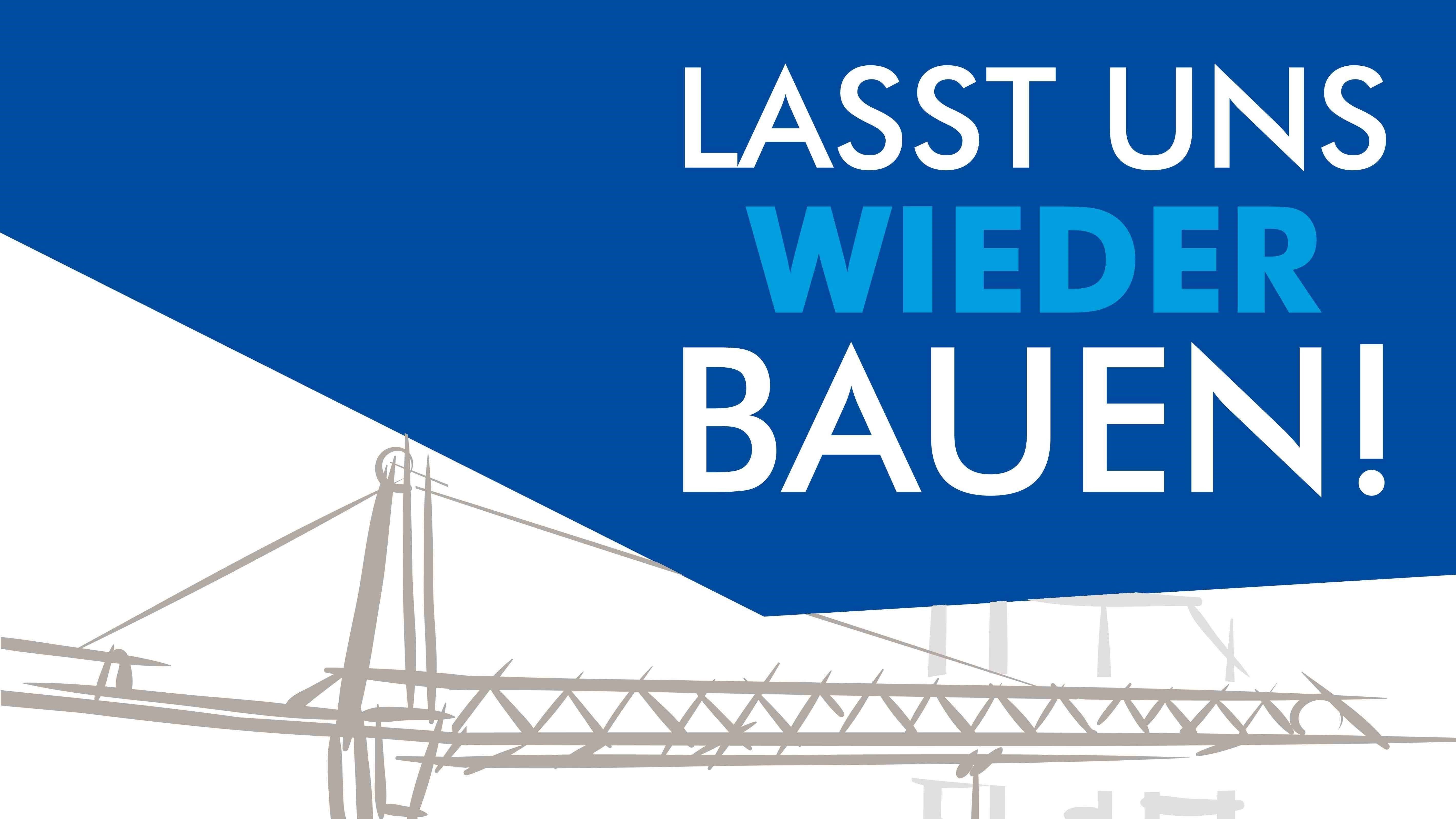 Lasst uns wieder bauen!